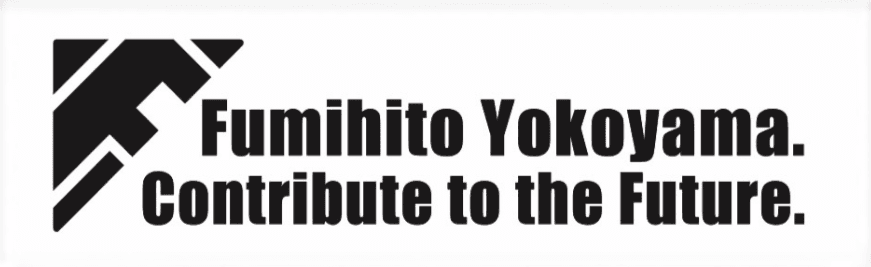 Fumihito Yokoyama. Contribute to the Future.